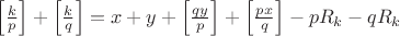 $\left[\frac{k}{p}\right]+\left[\frac{k}{q}\right]=x+y+\left[\frac{qy}{p}\right]+\left[\frac{px}{q}\right]-pR_k-qR_k$