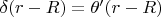 $ \delta(r - R) = \theta'(r - R) $