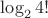 $\log_2 4!$