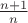 $\frac{n+1}{n}$