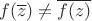 $f(\overline z)\neq \overline {f(z)}$