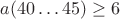 $a(40\ldots45)\geq6$