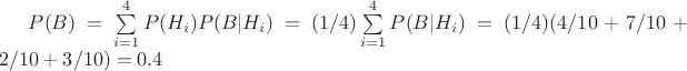 $P(B) = \sum\limits_{i=1}^4P(H_{i})P(B|H_{i}) = (1/4)\sum\limits_{i=1}^4P(B|H_{i}) = (1/4)(4/10 + 7/10 + 2/10 + 3/10) = 0.4$