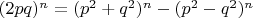 $(2pq)^n = (p^2 + q^2)^n-(p^2-q^2)^n$