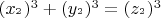 $(x_{^2 } )^3 + (y_{^2 } )^3 = (z_{^2 } )^3 $