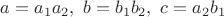 $a=a_1a_2, \,\, b=b_1b_2, \,\, c=a_2b_1$
