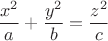 \[
\frac{{x^2 }}
{a} + \frac{{y^2 }}
{b} = \frac{{z^2 }}
{c}
\]