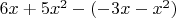 $6x+5x^2-(-3x-x^2)$