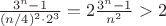 $\frac{3^n-1}{(n/4)^2\cdot 2^3}=2\frac{3^n-1}{n^2}>2$