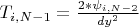 $T_{i,N-1}=\frac{2*\psi_{i,N-2}}{dy^2}}$