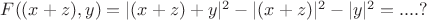 $F((x+z),y) = |(x+z)+y|^2 -|(x+z)|^2 - |y|^2 =.... ?$