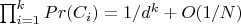 $\prod_{i=1}^k Pr(C_i)=1/d^k+O(1/N)$