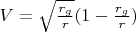 $V =  \sqrt{\frac{r_g}{r}} (1 - \frac{r_g}{r})$