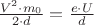 $\frac {V^2\cdot m_0}{2\cdot d} = \frac {e\cdot U}{d}$