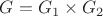 $G=G_1\times G_2$
