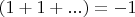 $(1+1+...) = -1$