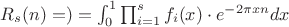 $ R_s(n)=)=\int_{0}^{1} {\prod_{i=1}^{s}f_i(x) \cdot e^{-2\pi xn}dx}$