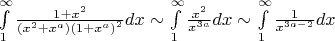 $\[\int\limits_1^\infty  {\frac{{1 + {x^2}}}{{({x^2} + {x^a}){{(1 + {x^a})}^2}}}} dx \sim \int\limits_1^\infty  {\frac{{{x^2}}}{{{x^{3a}}}}} dx \sim \int\limits_1^\infty  {\frac{1}{{{x^{3a - 2}}}}} dx\]$