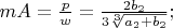$mA=\frac{p}{w}=\frac{2b_2}{3\sqrt[3]{a_2+b_2}};$