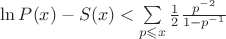 $\ln P(x)-S(x)<\sum\limits_{p\leqslant x}^{}\frac{1}{2}\frac{p^{-2}}{1-p^{-1}}$