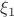 $ \xi_1 $