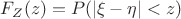 $F_Z(z) = P(|\xi-\eta|<z)$