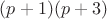 $(p+1)(p+3)$