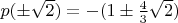$p(\pm\sqrt{2}) = -(1\pm\frac43\sqrt{2})$