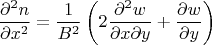 $$\frac{\partial^2 n}{\partial x^2}=\frac {1}{B^2}\left(2\frac{\partial^2 w}{\partial x\partial y}+\frac{\partial w}{\partial y}\right)$$