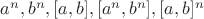 $a^n, b^n, [a, b], [a^n, b^n], [a, b]^n$