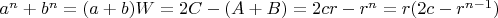 $a^n+b^n=(a+b)W=2C-(A+B)=2cr-r^n=r(2c-r^{n-1})$