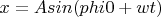 $x=Asin(phi0+wt)$