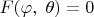 $F(\varphi,\;\theta) = 0$