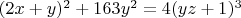 $(2x+y)^2 + 163y^2 = 4(yz+1)^3$