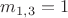 $m_{1,3}=1$