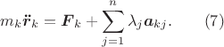 $$m_k\boldsymbol{\ddot r}_k=\boldsymbol F_k+\sum_{j=1}^n\lambda_j\boldsymbol a_{kj}.\qquad (7)$$