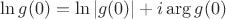 $\ln g(0) = \ln |g(0)| + i \arg g(0)$