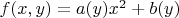 $f(x,y) = a(y)x^2+b(y)$