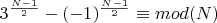 $3^{\frac{N-1}{2}}-(-1)^{\frac{N-1}{2}}\equiv mod (N)$