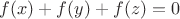 $f(x)+f(y)+f(z)=0$