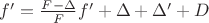 $f'= \tfrac{F-\Delta}{F} f' + \Delta + \Delta ' + D $ $f'= \tfrac{F-\Delta}{F} f' + \Delta + \Delta ' + D $