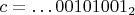 $c=\dots 00101001_2$