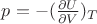 $\[p =  - {(\frac{{\partial U}}{{\partial V}})_T}\]$