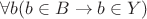 $\forall b (b\in B\to b\in Y)$