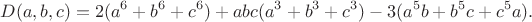 $$D(a,b,c)=2(a^6+b^6+c^6)+abc(a^3+b^3+c^3)-3(a^5b+b^5c+c^5a).$$ $$D(a,b,c)=2(a^6+b^6+c^6)+abc(a^3+b^3+c^3)-3(a^5b+b^5c+c^5a).$$