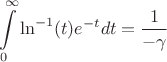 $$\int \limits_{0}^{\infty}\ln^{-1}(t) e^{-t}dt=\frac{1}{-\gamma}$$
