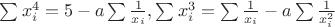 $\sum x_i^4=5-a\sum \frac 1{x_i},\sum x_i^3=\sum \frac 1{x_i}-a\sum \frac 1{x_i^2}$