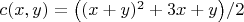 $c(x,y) = \big( (x+y)^2+3x+y\big)/2$