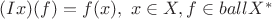 $(Ix) (f) = f(x), \ x \in X, f \in ball X^*$