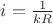 $i=\frac {1}{kR}$